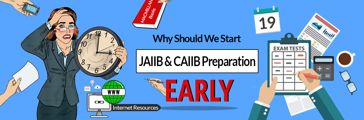 Why should we start the JAIIB and CAIIB preparation early